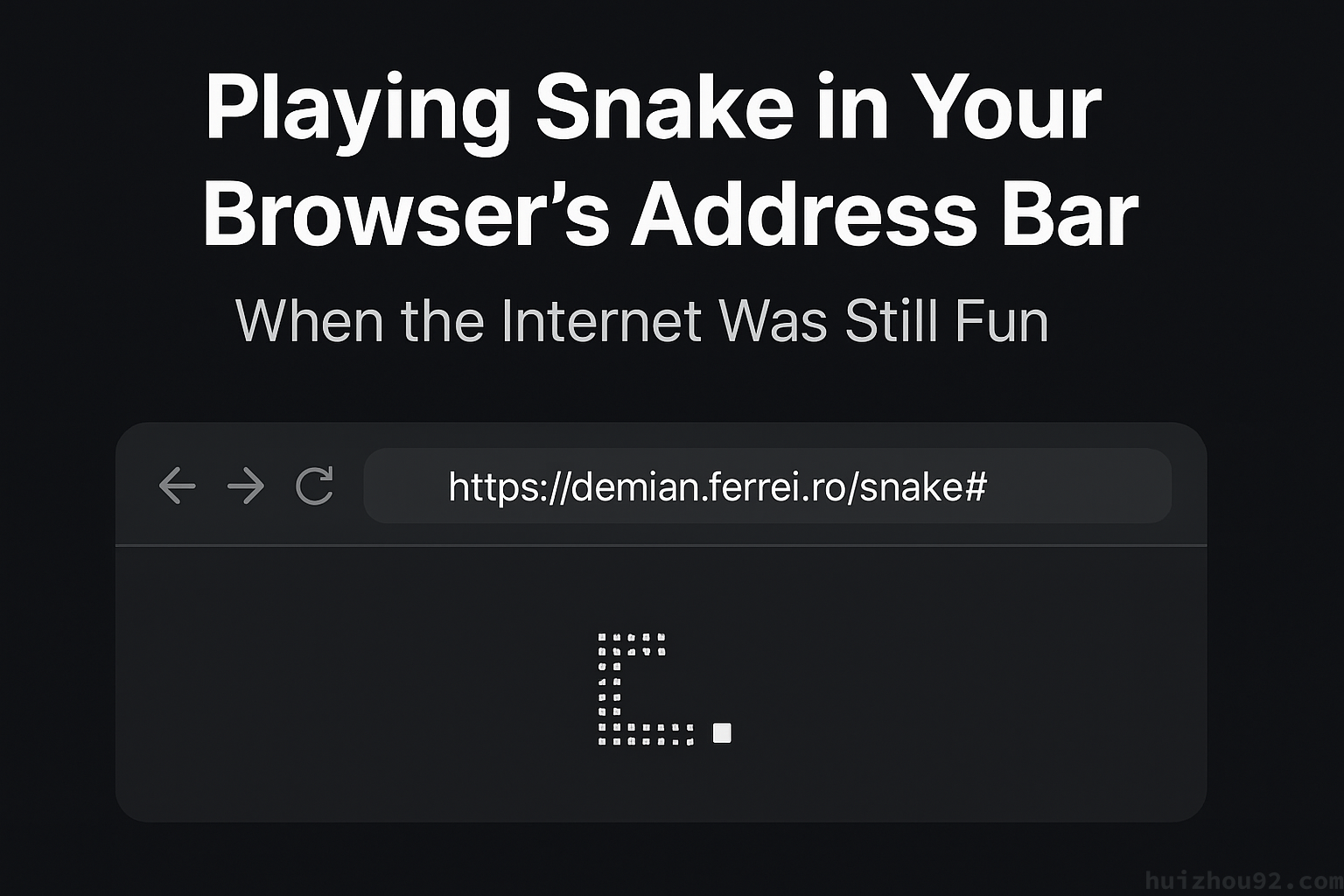 Featured image of post Playing Snake in Your Browser’s Address Bar: When the Internet Was Still Fun